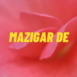Mazigar De