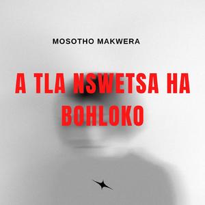 A tla nswetsa ha bohloko