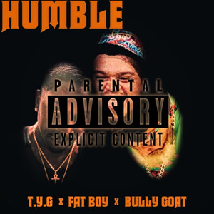 Humble (feat. T.Y.G, Fat Boy)