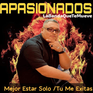 Mejor Estar Solo / Tú Me Exitas