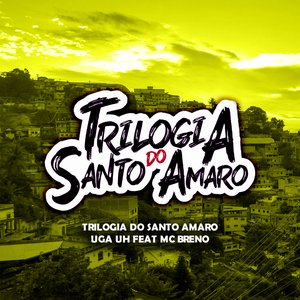 Uga Uh - Trilogia do Santo Amaro (feat. MC Breno)