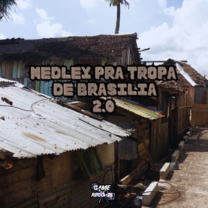 Medley Pra Tropa de Brasilia 2.0
