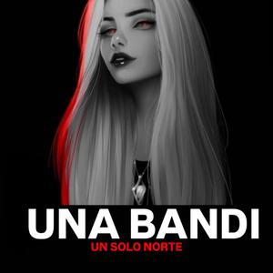 UNA BANDI (feat. LA EXPLOSIVA, HAMELYN & REX THE BAD DOLL)