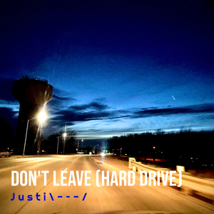 Don't Leave (Hard Drive)