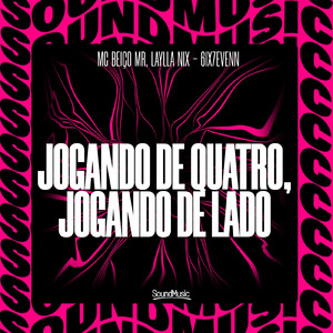 JOGANDO DE QUATRO, JOGANDO DE LADO