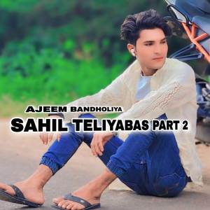 Sahil Teliyabas Part 2