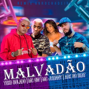 Malvadão (feat. Mc Jhenny & Mc Gw)