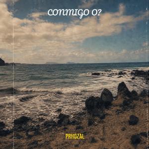 Conmigo o?