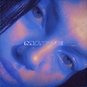 Maybe