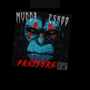 Pressure (feat. Mudda & Eskoo)