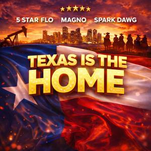 Texas Is the Home (feat. Magno & Spark Dawg)