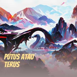 Putus Atau Terus (Cover)
