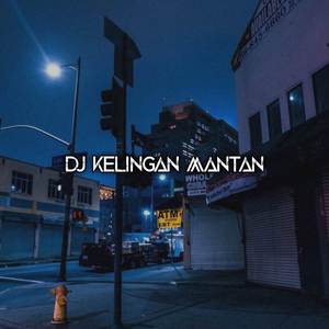 DJ Kelingan Mantan
