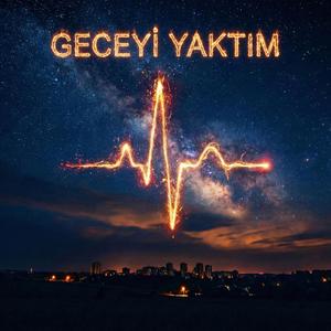 Geceyi Yaktım