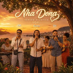 Nha Dona (feat. 2M & Ayou) (Acoustic)