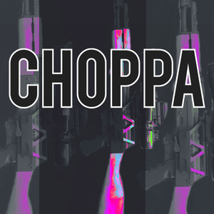 My Choppa