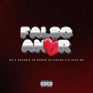 Falso Amor (feat. mc ruanzin jr, Menor NV, Mc Khamu, Lip Dias & Mc MK)