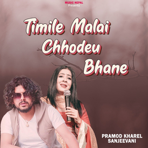 Timile Malai Chhodeu Bhane (Female Vocals)