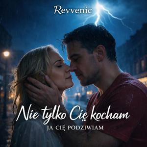 Nie tylko Cię kocham