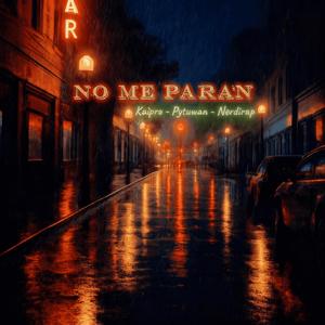 No Me Paran (feat. pytuwan & Nerdirap)