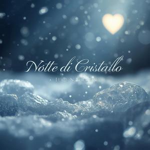 Notte di Cristallo (Luce nel Cuore)