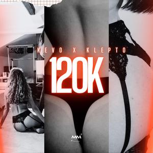 120k (feat. Kevo Sánchez & Klepto)