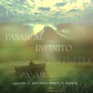 Pasaje al Infinito (feat. Dj Nozh, Dazza & Fredyem)