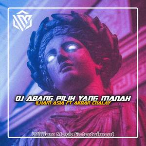 DJ ABANG PILIH YANG MANAH MENGKANE