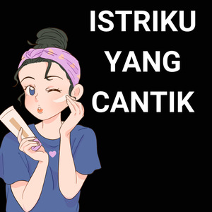 Istriku Yang Cantik