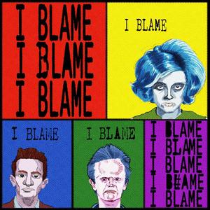 I Blame