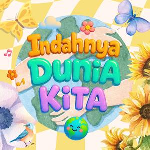 Indahnya Dunia Kita (feat. Nanaz Amira, KVK, Aleisya, Ghaitsa Adzkia Nirwasita, Bijou M Arie, Kiandra Harahap, Nadine Wirawan, Darlene Elsa, Husain Prawiro, Gabby, Kaisa, Sandrica & Afsheena Zerina)