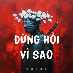 Đừng Hỏi Vì Sao