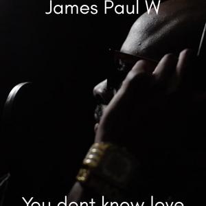 You dont know love
