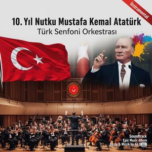 10. Yıl Nutku Mustafa Kemal Atatürk & Türk Senfoni Orkestrası Epic Music Soundtrack ONIV