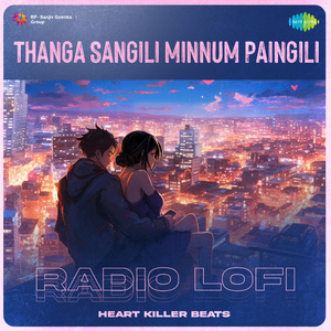 Thanga Sangili Minnum Paingili - Radio Lofi