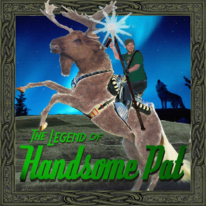 The Legend of Handsome Pat