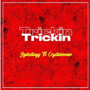 Trickin (feat. Crystalmonae)