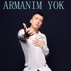 Armanim Yok 别无所求