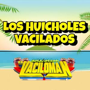 Los Huicholes Vacilados