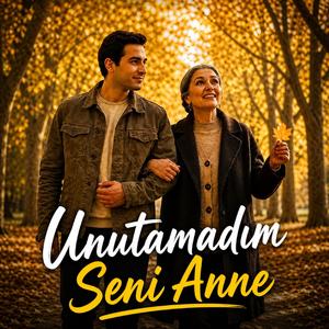 Unutamadım Seni Annem