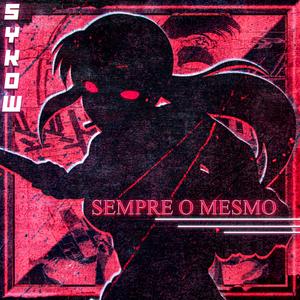 Sempre o mesmo (feat. jiorzin)