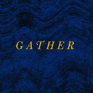 Gather
