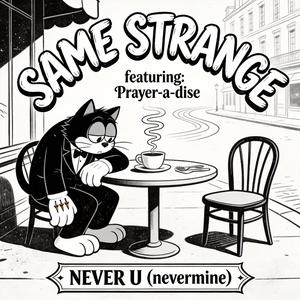 Same Strange (feat. Prayer-a-dise)