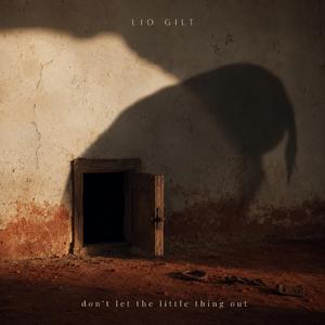 DON'T LET THE LITTLE THING OUT