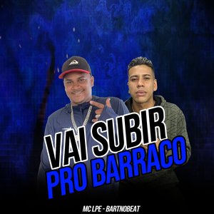 Vai Subir pro Barraco