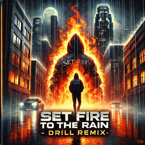 Set Fire to the Rain (Drill Remix)