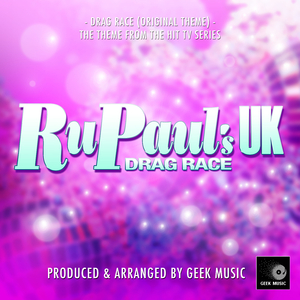 Ru Paul's UK Drag Race Main Theme (From "Ru Paul's UK Drag Race")