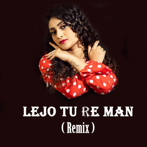 Lejo Tu Re Man (Remix)