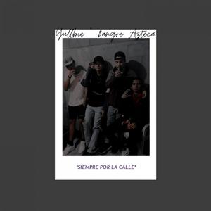 Siempre Por La Calle (feat. $angre Azteca)