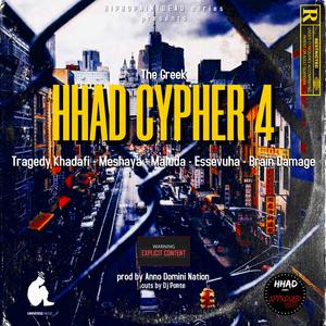 HHAD Cypher 4 (feat. Tragedy Khadafi, Meshaya, Maluda, Essevuha, Brain Damage, Anno Domini & DJ Ponte)
